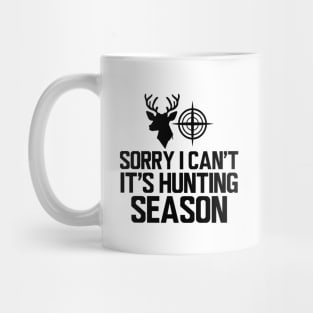 Deer Hunter - Sorry I can't It's hunting season Mug